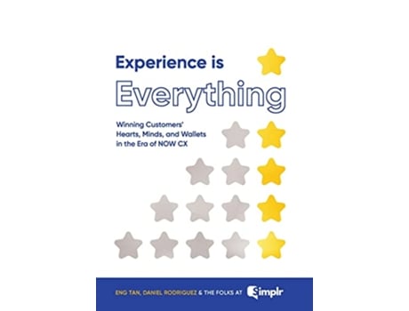 Livro Experience Is Everything Winning Customers Hearts Minds Wallets in the Era of NOW CX de Eng Tan e Daniel Rodriguez (Inglês - Capa Dura)