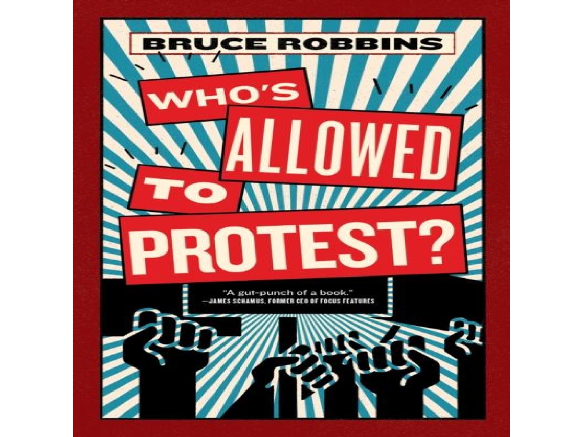 Livro Whos Allowed to Protest? de Bruce Robbins (Inglês)
