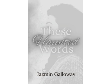 Livro These Haunted Words de Jazmin Galloway (Inglês)