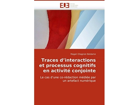 Livro Traces d''interactions et processus cognitifs en activité conjointe de OLLAGNIER-BELDAME-M (Inglês)