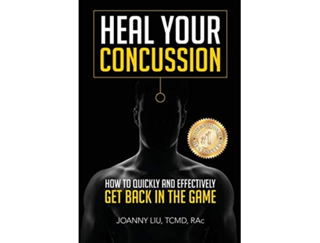 Livro Heal Your Concussion How to Quickly and Effectively Get Back in the Game de Dr Joanny MY Liu (Inglês)