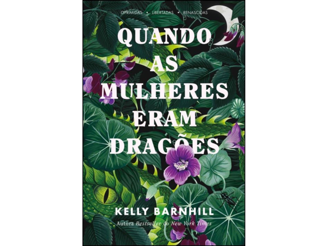 Quando As Mulheres Eram Dragões De Kelly Barnhill