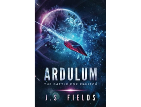 Livro Ardulum The Battle for Pruitcu A Space Opera Novel de JS Fields (Inglês)