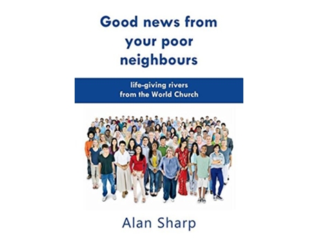 Livro Good news from your poor neighbours lifegiving rivers from the World Church de Alan Sharp (Inglês)