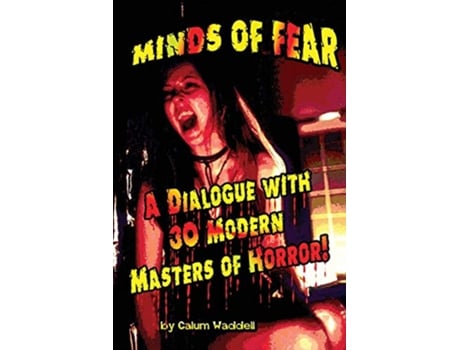 Livro Minds of Fear 30 Cult Classics of the Modern Horror Film de Callum Waddell (Inglês)