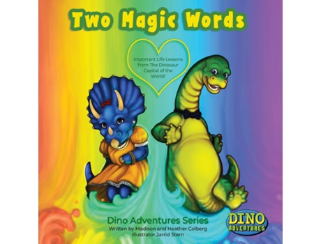 Livro Two Magic Words Important Life Lessons From The Dinosaur Capital Of The World! De Heather Colberg (inglês)