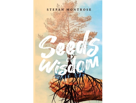 Livro Seed Of Wisdom De Stefan Montrose (inglês)