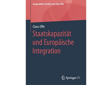 Livro Staatskapazität und Europäische Integration Ausgewählte Schriften von Claus Offe 5 German Edition de Claus Offe (Alemão - Capa Dura)