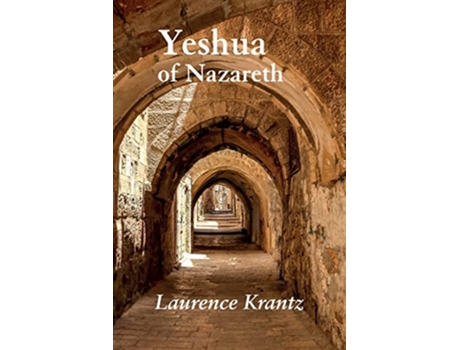 Livro Yeshua of Nazareth de Laurence Krantz (Inglês)