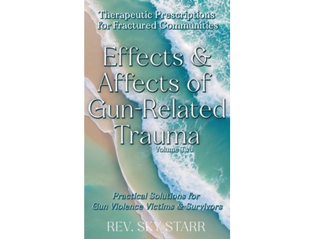 Livro Effects amp Affects of Gun-Related Trauma de Sky Starr (Inglês)