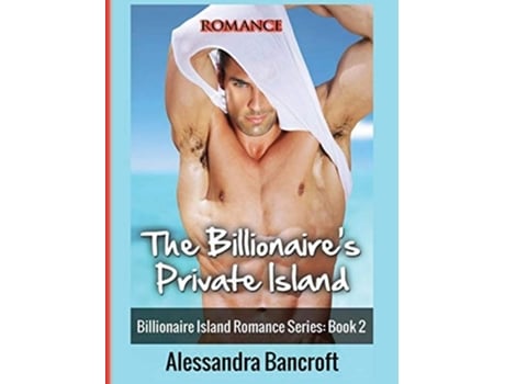 Livro Romance The Billionaires Private Island De Alessandra Bancroft (inglês - Capa Dura)