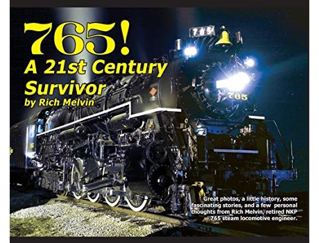 Livro 765 A TwentyFirst Century Survivor A little history and some great stories from Rich Melvin the 765s engineer de Richard Melvin (Inglês)