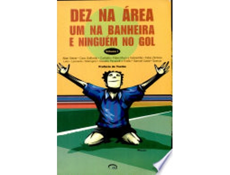 Livro DEZ NA AREA, UM NA BANHEIRA E NINGUEM NO GOL de SIEBER, ALLAN (Português do Brasil)
