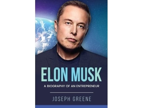 Livro Elon Musk A Biography of an Entrepreneur de Joseph Greene (Inglês)