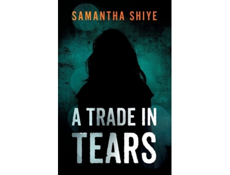 Livro A Trade In Tears De Samantha Shiye (inglês)