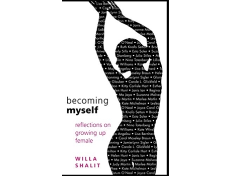 Livro Becoming Myself Reflections on Growing Up Female de Willa Shalit (Inglês)