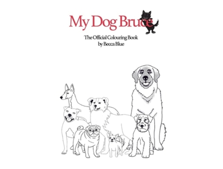 Livro My Dog Bruce Official Colouring Book De Rebecca Carrigan (inglês)
