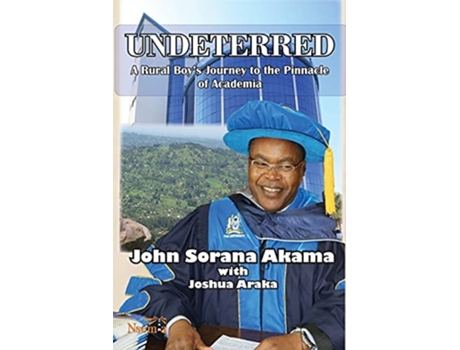 Livro Undeterred A Rural Boys Journey to the Pinnacle of Academia de John S Akama (Inglês)