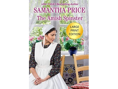 Livro The Amish Spinster LARGE PRINT Amish Romance Amish Misfits de Samantha Price (Inglês)