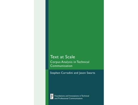 Livro Text at Scale Corpus Analysis in Technical Communication de Stephen Carradini (Inglês)