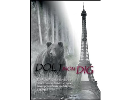 Livro Dolt Inom Digen Filosofisk Eko-thriller Om Demokratins Kärnvärden, Livets Potential Och Ändlösa Äventyr De Joachim Elevant (inglês)
