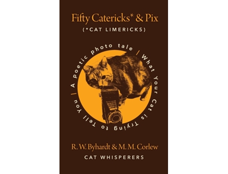Livro Fifty Catericks and Pix A Poetic Photo Tale. What Your Cat is Trying to Tell You. de Roger W Byhardt (Inglês)