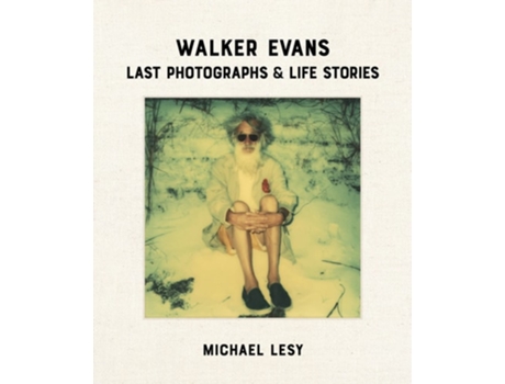 Livro Walker Evans Last Photographs amp Life Stories de Michael Lesy (Inglês - Capa Dura)