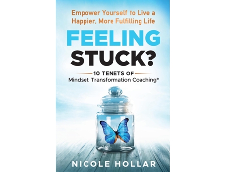 Livro Feeling Stuck? Empower Yourself to Live a Happier, More Fulfilling Life de Nicole Hollar (Inglês)