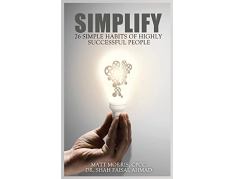 Livro Simplify 26 Simple Habits of Highly Successful People de Dr Shah Faisal Ahmad (Inglês)