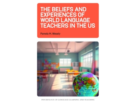 Livro The Beliefs and Experiences of World Language Teachers in the US de Pamela M Wesely (Inglês - Capa Dura)