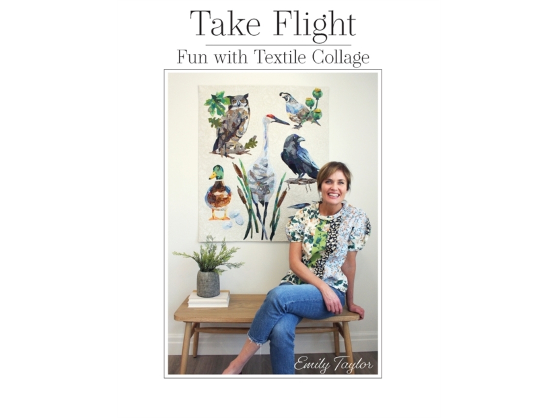 Livro Take Flight: Fun With Textile Collage Emily Taylor (Inglês)