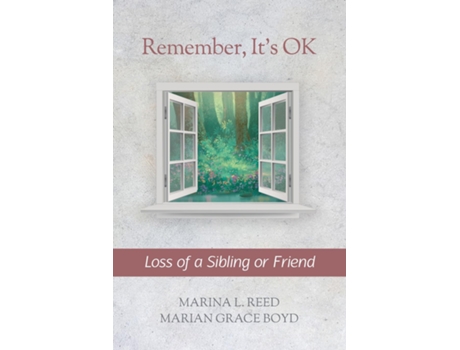 Livro Remember, Its Ok Loss Of A Sibling Or Friend De Marian Grace Boyd (inglês)