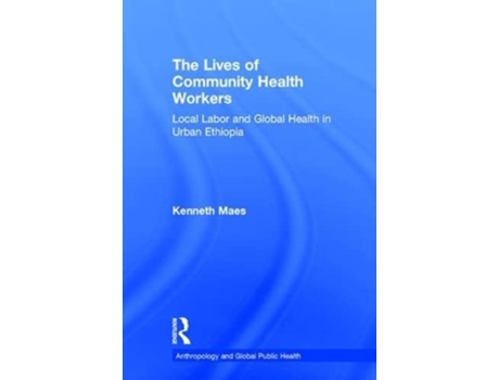 Livro Lives of Community Health Workers de Kenneth Maes (Inglês - Capa Dura)