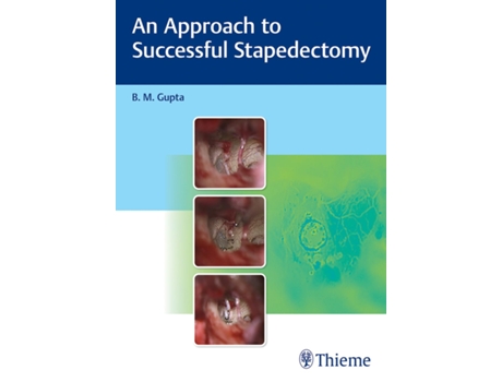 Livro Approach to Successful Stapedectomy de B M Gupta (Inglês - Capa Dura)