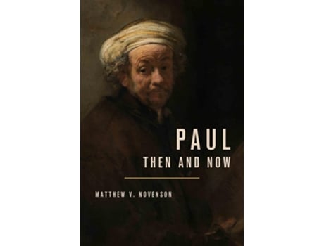 Livro Paul, Then and Now de Matthew V Novenson (Inglês - Capa Dura)