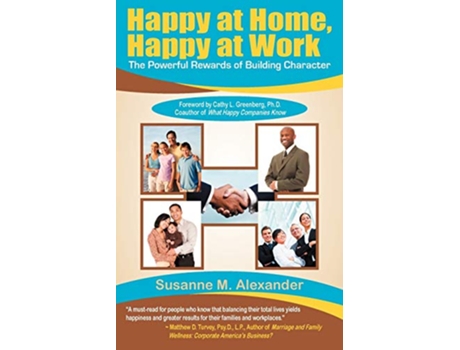 Livro Happy at Home Happy at Work The Powerful Rewards of Building Character de Susanne M Alexander (Inglês)