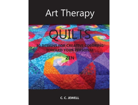 Livro Art Therapy Quilts 30 Designs For Creative Coloring To De C C Jewell (inglês)