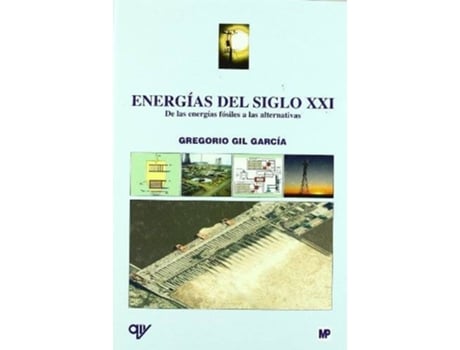 Livro Energias Siglo XXI:De Las Energias Fosiles A Alternativas de Gregorio Gil Garcia