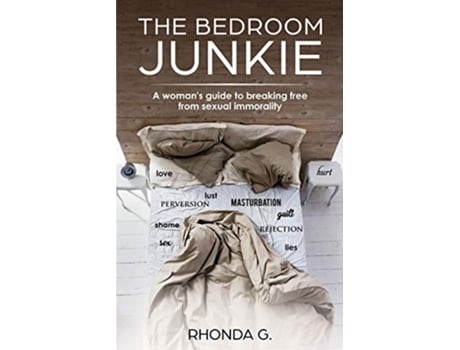Livro The Bedroom Junkie A womans guide to breaking free from sexual immorality de Rhonda Griffin (Inglês)
