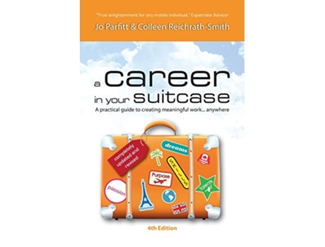 Livro A Career in Your Suitcase A Practical Guide to Creating Meaningful Work Anywhere de Jo Parfitt Colleen ReichrathSmith Joanna Parfitt (Inglês)