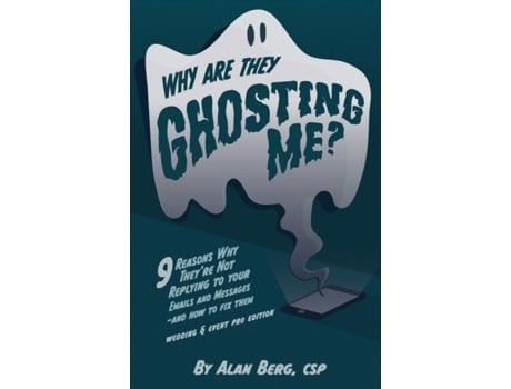 Livro Why Are They Ghosting Me? - Wedding Ampamp Event Pros Edition De Alan Berg (inglês)