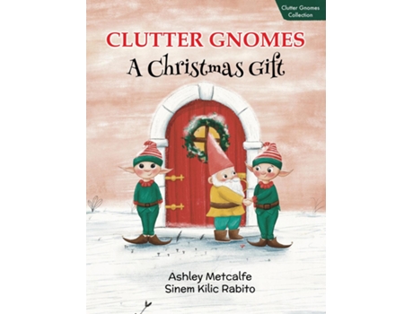 Livro Clutter Gnomes A Christmas Gift de Ashley Metcalfe (Inglês)