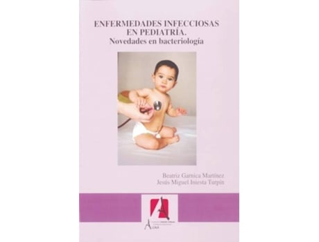 Livro Enfermedades Infecciosas Pediatria: Novedades Bacteriologia de Garnica, Beatriz