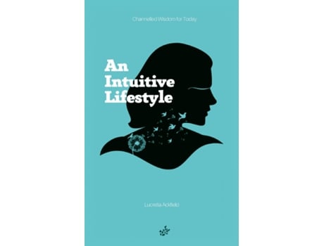 Livro An Intuitive Lifestyle Channelled Wisdom for Today de Ackfield, Lucretia et al. (Inglês)