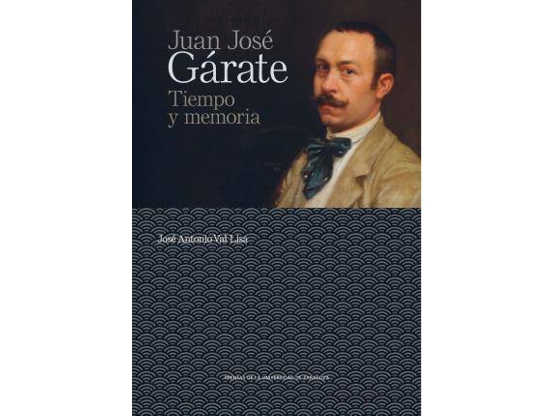 Livro Juan José Gárate tiempo y memoria de José Antonio Val Lisa (Espanhol)