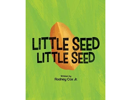 Livro Little Seed Little Seed De Rodney Cox Jr (inglês)