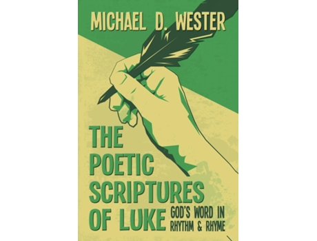 Livro The Poetic Scriptures Of Luke Gods Word In Rhythm And Rhyme De Wester, Michael Et Al. (inglês)