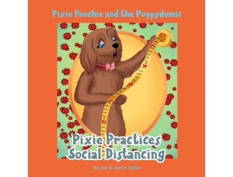 Livro Pixie Poochie And The Puppydemic Pixie Practices Social Distancing De Jae And Jaelin Taylor (inglês)