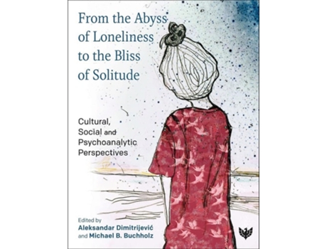 Livro From the Abyss of Loneliness to the Bliss of Solitude de Dimitrijevic e Aleksandar (Inglês)