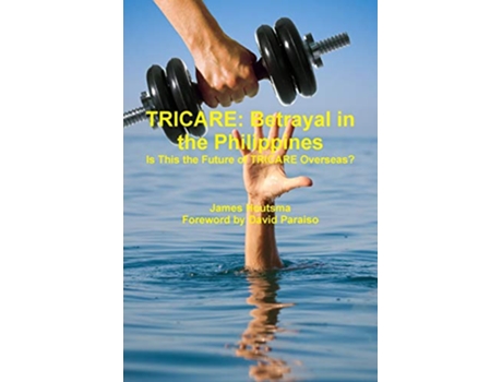 Livro TRICARE Betrayal in the Philippines de James Houtsma (Inglês)